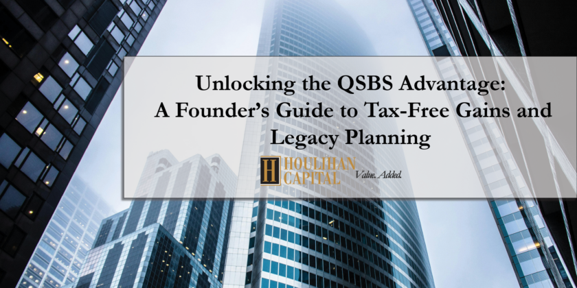 Unlocking the QSBS Advantage:  A Founder’s Guide to Tax-Free Gains and Legacy Planning